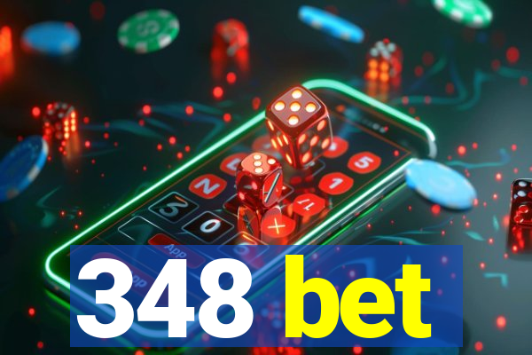 348 bet